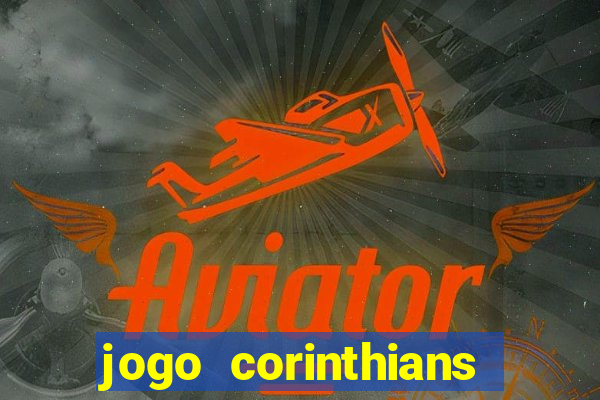 jogo corinthians hoje futemax